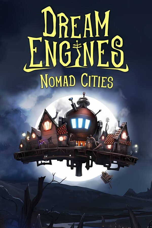 梦幻引擎：游牧城市/Dream Engines Nomad Cities