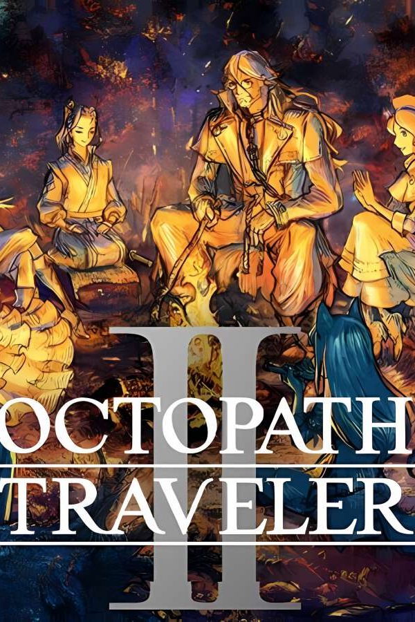 八方旅人2/歧路旅人2/歧路旅人II/OCTOPATH TRAVELER II