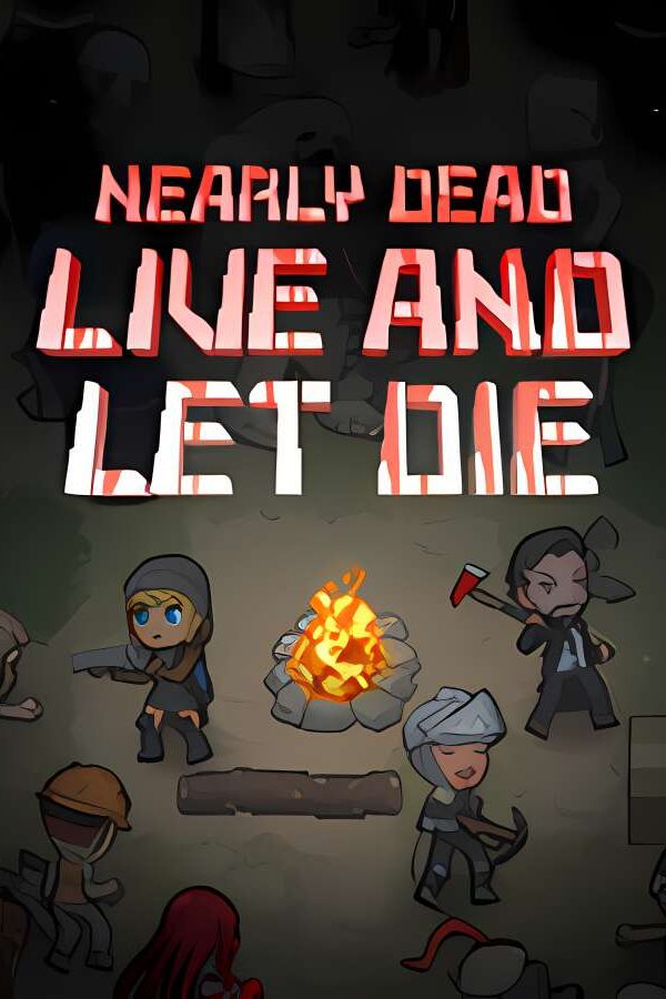 末日降临：绝地生存/Nearly Dead – Live and Let Die