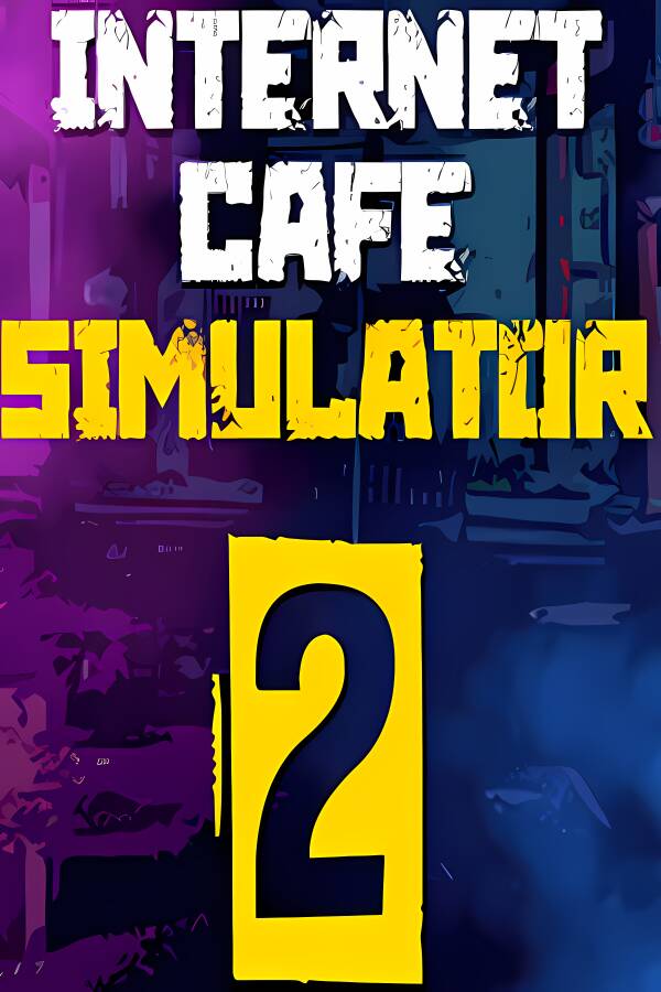 网吧模拟器2/Internet Cafe Simulator 2