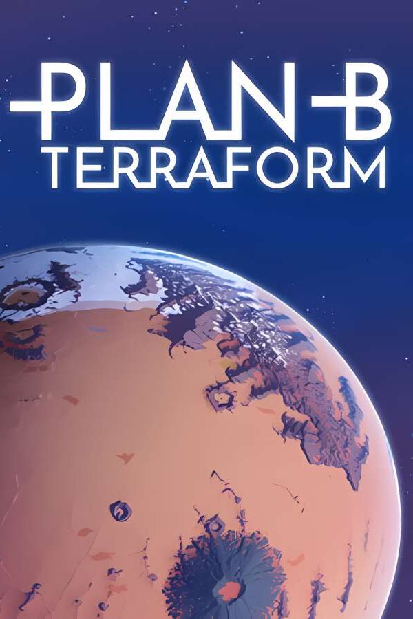 B计划启程拓殖/B计划地球化/Plan B: Terraform