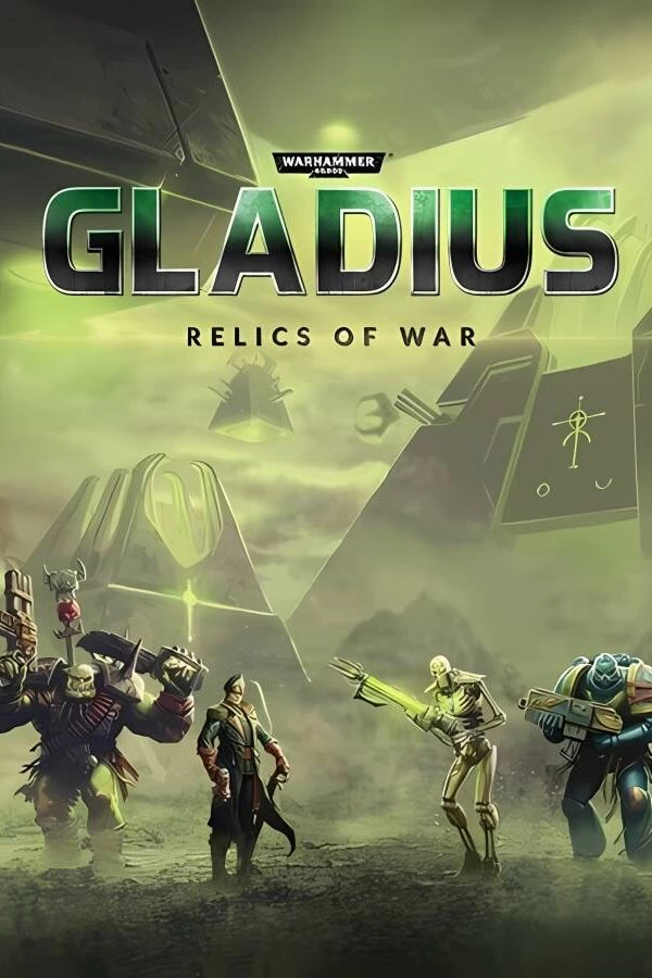 战锤40K：格雷迪厄斯遗迹之战/Warhammer 40,000: Gladius – Relics of War