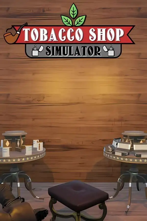 支持网络联机/烟店模拟器/Tobacco Shop Simulator