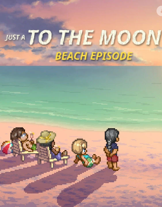 去月球系列海滩特别篇/Just a To the Moon Series Beach Episode